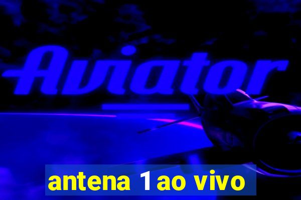 antena 1 ao vivo